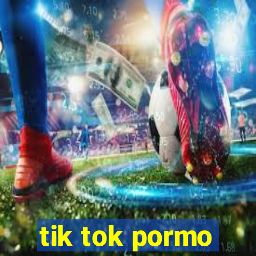 tik tok pormo